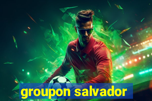 groupon salvador